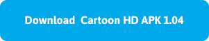 Download Cartoon HD APK 1.04