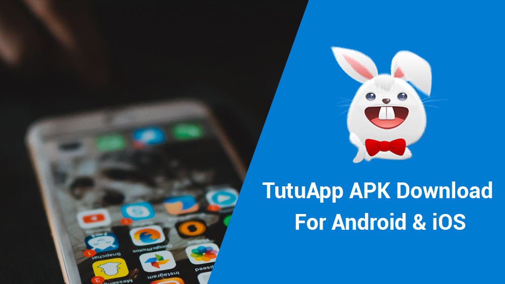 TutuApp APK Free Download For Android and iOS 2020